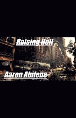 Aaron Abilene - Raising Hell, Häftad