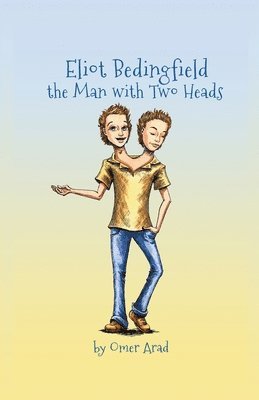 Eliot Bedingfield the man with two heads 1