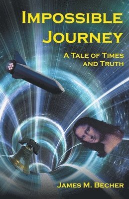 Impossible Journey, A Tale of Times and Truth 1