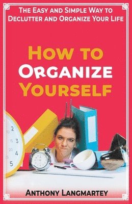 How to Organize Yourself 1
