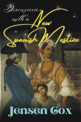 Discussion with a New Spanish Mestizo 1