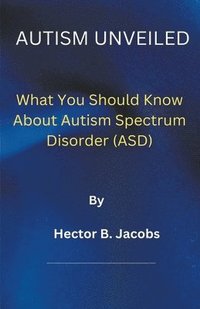bokomslag Autism Unveiled
