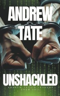 bokomslag Andrew Tate - Unshackled