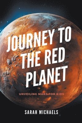 Sarah Michaels - Journey to the Red Planet, Häftad