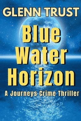 Glenn Trust - Blue Water Horizon, Häftad