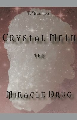 The Miracle Drug - Crystal Meth / English & German Edition 1