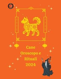 bokomslag Cane Oroscopo e Rituali 2024
