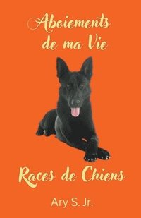 bokomslag Aboiements de ma Vie Races de Chiens