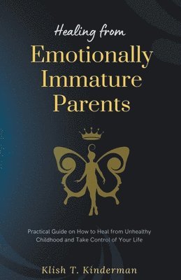 bokomslag Healing from Emotionally Immature Parents