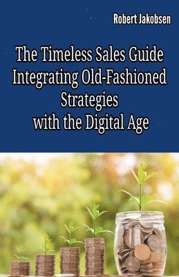 bokomslag The Timeless Sales Guide