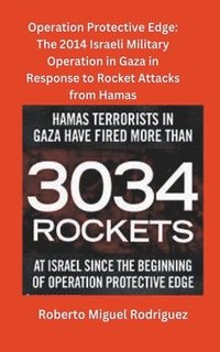 bokomslag The 2014 Israeli Military Operation in Gaza in Response to Attacks by Hamas