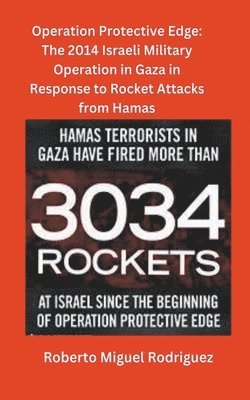 The 2014 Israeli Military Operation in Gaza in Response to Attacks by Hamas 1