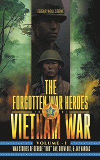 bokomslag The Forgotten War Heroes of Vietnam War - Volume I