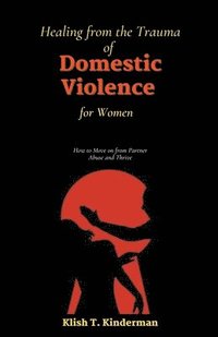 bokomslag Healing from the Trauma of Domestic Violence for Women