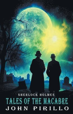 bokomslag Sherlock Holmes, Tales of the Macabre