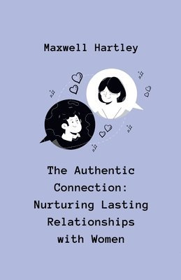 Maxwell Hartley - Authentic Connection, Häftad