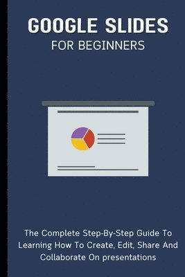 bokomslag Google Slides For Beginners