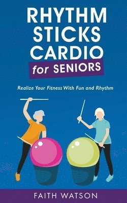 Rhythm Sticks Cardio for Seniors 1