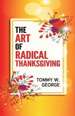 bokomslag Art Of Radical Thanksgiving