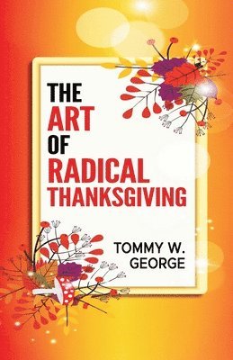 The Art Of Radical Thanksgiving 1