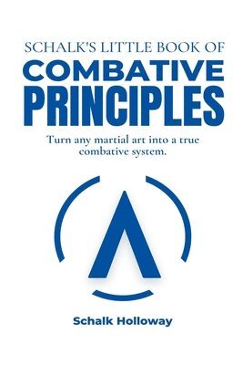 Schalk's Little Book of Combative Principles 1