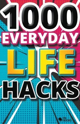 1000 Everyday Life Hacks 1