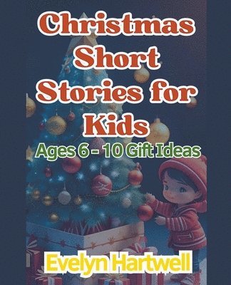 bokomslag Christmas Short Stories for Kids Ages 6 - 10 Gift Ideas