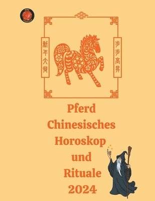 bokomslag Pferd Chinesisches Horoskop und Rituale 2024