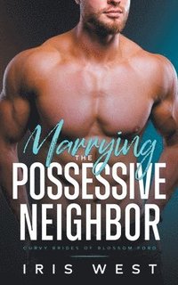 bokomslag Marrying The Possessive Neighbor