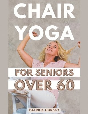 Chair Yoga For Seniors Over 60 1