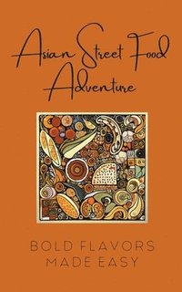 bokomslag Asian Street Food Adventure
