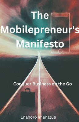 The Mobilepreneur's Manifesto 1