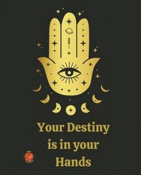 bokomslag Your Destiny is in your Hands