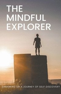 bokomslag The Mindful Explorer