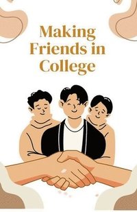 bokomslag Making Friends in College