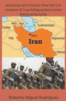 Roberto Miguel Rodriguez - Securing Iran's Future, Häftad