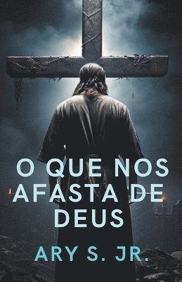 bokomslag O que nos afasta de Deus