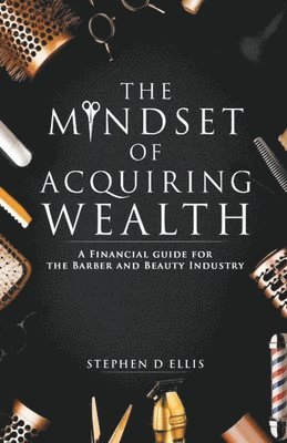 Stephen Ellis - Mindset of Acquiring Wealth, Häftad