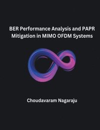 bokomslag BER Performance Analysis and PAPR Mitigation in MIMO OFDM Systems