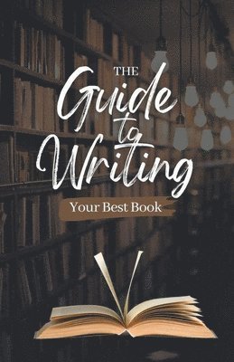 The Guide to Writing Your Best Book 1