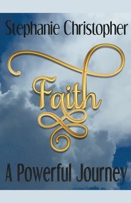 Faith A Powerful Journey 1