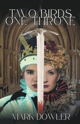 Mark Dowler - Two Birds, One Throne, Häftad