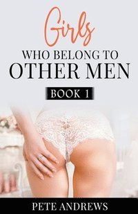 bokomslag Girls Who Belong To Other Men Book 1