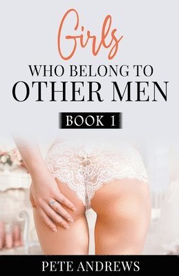 Girls Who Belong To Other Men Book 1 1