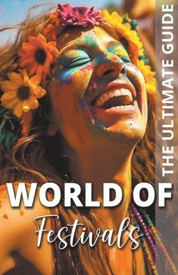 World Of Festivals - The Ultimate Guide 1