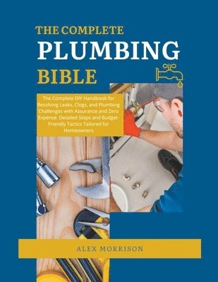 The Complete Plumbing Bible 1