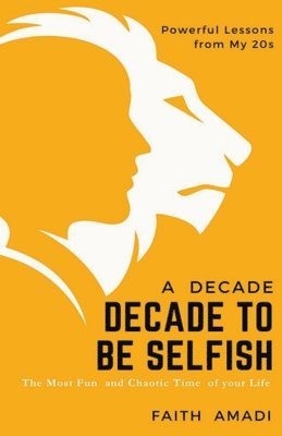 How To Conquer Your 20s - A Decade To Be Selfish 1
