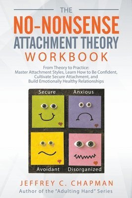 The No-Nonsense Attachment Theory Workbook 1
