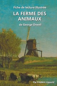 bokomslag Fiche de lecture illustrée - La Ferme des Animaux, de George Orwell