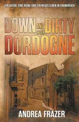 Down and Dirty in der Dordogne 1